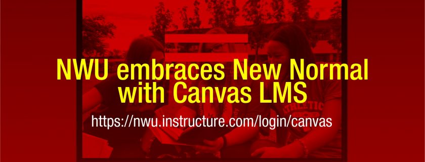NWU embraces New Normal with Canvas LMS